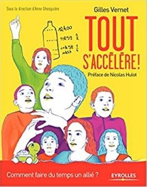 TOUT S'ACCÉLÈRE ! - COMMENT FAIRE DU TEMPS UN ALLIÉ ? | 9782212563740 | VERNET, GILLES