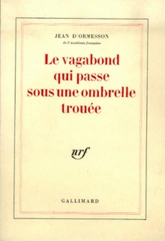 LE VAGABOND QUI PASSE SOUS UNE OMBRELLE TROUÉE | 9782070297962 | D'ORMESSON, JEAN