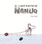EL LLARG VIATGE DE NANUQ  | 9788416844388 | CABO SÁNCHEZ-RICO, ANTONI