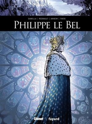 PHILIPPE LE BEL | 9782723495783 | GABELLA, MATHIEU / THEIS, VALÉRIE / ANHEIM, ETIENNE / REGNAULT, CHRISTOPHE 