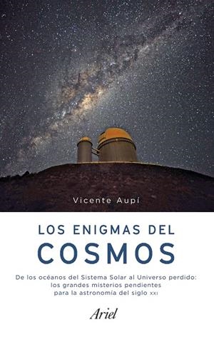 LOS ENIGMAS DEL COSMOS | 9788434427341 | AUPí, VICENTE