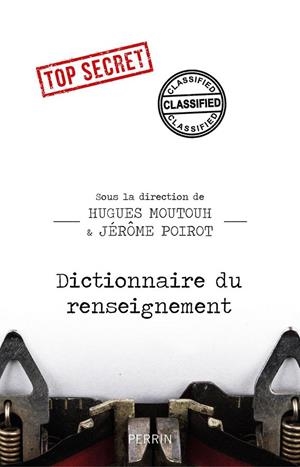 DICTIONNAIRE DU RENSEIGNEMENT | 9782262070564 | HUGUES MOUTOUH,  JÉRÔME POIROT, COLLECTIF