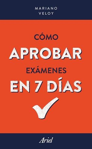 CóMO APROBAR EXáMENES  EN 7 DíAS | 9788434427747 | VELOY, MARIANO