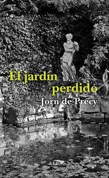 EL JARDIN PERDIDO | 9788494796524 | DE PRÉCY, JORN