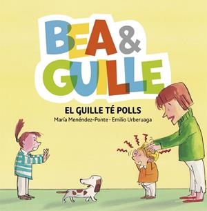 BEA & GUILLE 5. EL GUILLE TÉ POLLS | 9788424662653 | MARÍA MENÉNDEZ-PONTE, EMILIO URBERUAGA
