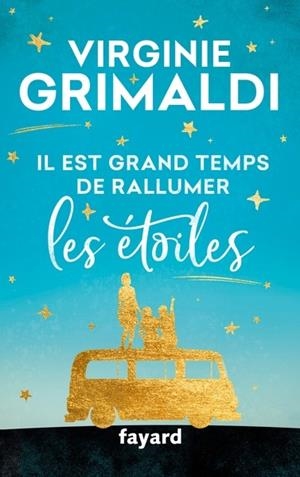 IL EST GRAND TEMPS DE RALLUMER LES ÉTOILES | 9782213709703 | GRIMALDI, VIRGINIE