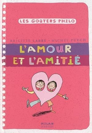 L'AMOUR ET L'AMITIÉ | 9782745915870 | LABBÉ, BRIGITTE / PUECH, MICHEL / AZAM, JACQUES 