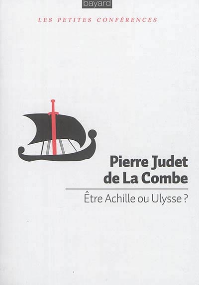 ETRE ACHILLE OU ULYSSE ? | 9782227492288 | DE LA COMBE, JUDET