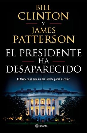 EL PRESIDENTE HA DESAPARECIDO | 9788408190301 | PATTERSON, JAMES/CLINTON, BILL