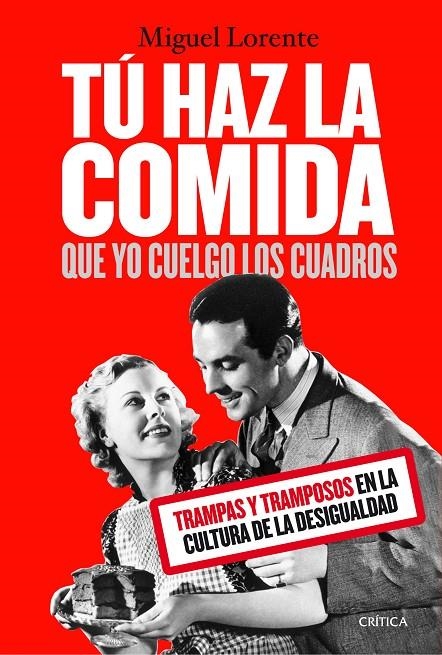 Tú HAZ LA COMIDA QUE YO CUELGO LOS CUADROS | 9788491990024 | LORENTE ACOSTA, MIGUEL