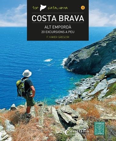 COSTA BRAVA - ALT EMPORDà | 9788490346525 | GREGORI, FRANCESC XAVIER
