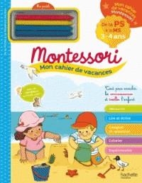 MON CAHIER DE VACANCES MONTESSORI - DE LA PS À LA MS, 3-4 ANS - AVEC 4 PASTELS | 9782017016861 | LEBRUN, SANDRA