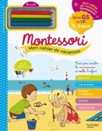 MON CAHIER DE VACANCES MONTESSORI - DE LA GS AU CP, 5-6 ANS - AVEC 4 PASTELS  - ÉDITION 2018 | 9782017016885 | MARCEL, C.