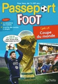 PASSEPORT FOOT - SPÉCIAL COUPE DU MONDE. POUR TOUS DE 7 À 107 ANS  - ÉDITION 2018 | 9782017017028 | BONAMY, E.