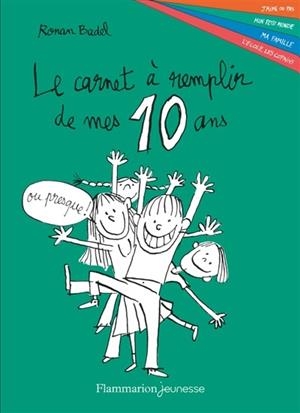 LE CARNET À REMPLIR DE MES 10 ANS | 9782081373860 | BADEL, RONAN