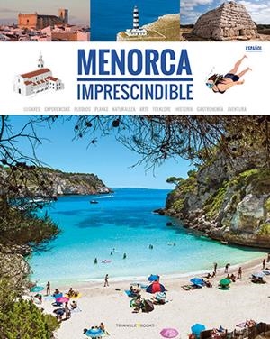 MENORCA IMPRESCINDIBLE - ESPANYOL | 9788484788225 | MERCADAL ARGUIMBAU, JOAN/PLA BOADA, RICARD/PONS PETRUS, JUANJO/PUIG VENTURA, BIEL/ARQUIMBAU, DAVID/F