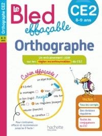 LE BLED EFFAÇABLE ORTHOGRAPHE CE2 - 8-9 ANS | 9782016255506 | CLAUDE COQUE
