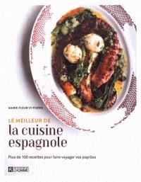 LA CUISINE ESPAGNOLE DE MARIE-FLEUR - CHEF EXÉCUTIF DES RESTAURANTS MESON ET TAPEO  | 9782761949149 | MARIE-FLEUR ST-PIERRE