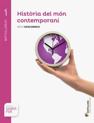 HISTORIA DEL MON CONTEMPORANI SERIE DESCOBREIX 1 BTX SABER FER | 9788491302933 | VARIOS AUTORES