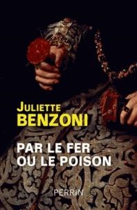 PAR LE FER OU LE POISON | 9782262075729 | BENZONI, JULIETTE