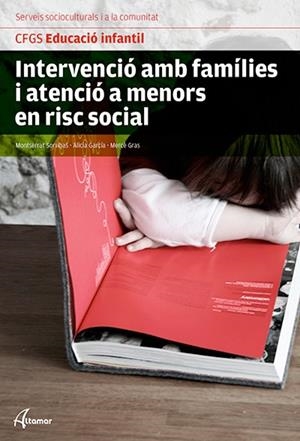 INTERVENCIÓ AMB FAMÍLIES I ATENCIÓ A MENORS EN RISC SOCIAL. NOVA EDICIÓ | 9788415309956 | M. SORRIBAS, A. GARCÍA, M. GRAS