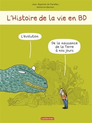 L'HISTOIRE DE LA VIE EN BD: VOL.1 -  L'ÉVOLUTION DE LA NAISSANCE DE LA TERRE À NOS JOURS | 9782203117198 | PANAFIEU, JEAN-BAPTISTE DE/ BARMAN, ADRIENNE