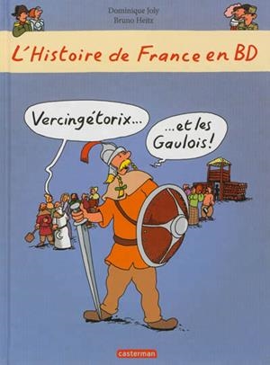 HISTOIRE DE FRANCE EN BD: VOL. 5 VERCINGÉTORIX ET LES GAULOIS | 9782203064836 | JOLY, DOMINIQUE/ HEITZ, BRUNO 