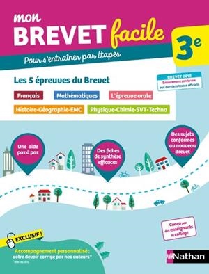 MON BREVET FACILE 3E : POUR S'ENTRAÎNER PAR ÉTAPES : LES 5 ÉPREUVES DU BREVET, BREVET 2018 ENTIÈREMENT CONFORME AUX DERNIERS TEXTES OFFICIELS | 9782091520230 | BOUHOURS, THOMAS