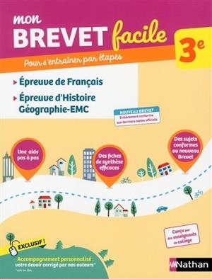 MON BREVET FACILE 3E : ÉPREUVE DE FRANÇAIS, ÉPREUVE D'HISTOIRE GÉOGRAPHIE, EMC : POUR S'ENTRAÎNER PAR ÉTAPES | 9782091520179 | BOUHOURS, THOMAS