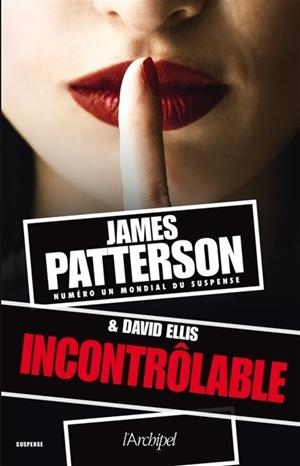 INCONTRÔLABLE | 9782809824780 | PATTERSON, JAMES/ ELLIS, DAVID 