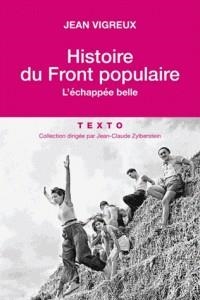HISTOIRE DU FRONT POPULAIRE - L'ÉCHAPPÉE BELLE | 9791021035140 | VIGREUX, JEAN