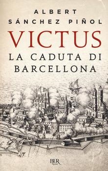 VICTUS, LA CADUTA DI BARCELLONA | 9788817099950 | SÁNCHEZ PIÑOL, ALBERT
