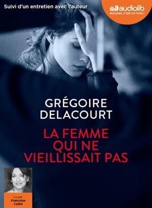 LA FEMME QUI NE VIEILLISSAIT PAS (AUDIOLIB) | 9782367627526 | DELACOURT, GRÉGOIRE
