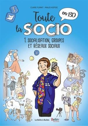 TOUTE LA SOCIO EN BD VOL.1 - "SOCIALISATION, GROUPES ET RÉSEAUX SOCIAUX" | 9782849533147 | FUMAT, CLAIRE/ HOPSIE, MAUD