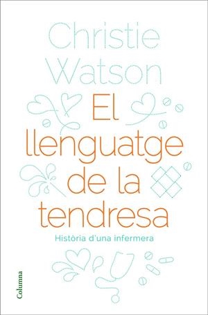 EL LLENGUATGE DE LA TENDRESA | 9788466424127 | WATSON, CHRISTIE