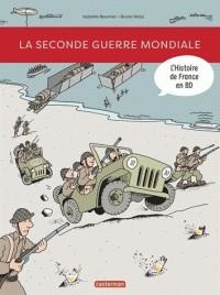 L'HISTOIRE DE FRANCE EN BD- LA SECONDE GUERRE MONDIALE | 9782203170520 | ISABELLE BOURNIER, BRUNO HEITZ