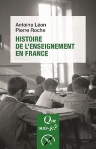 HISTOIRE DE L'ENSEIGNEMENT EN FRANCE | 9782130812371 | PIERRE ROCHE, ANTOINE LEON