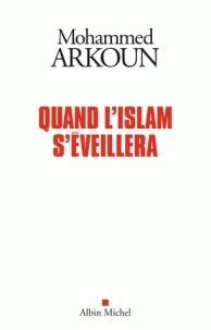 QUAND L'ISLAM S'ÉVEILLERA | 9782226437488 | ARKOUN, MOHAMMED 