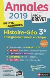 ANNALES BREVET HISTOIRE-GÉOGRAPHIE, ENSEIGNEMENT MORAL ET CIVIQUE 3E - SUJETS & CORRIGÉS - ÉDITION 2019 | 9782091573649 | COLLECTIF