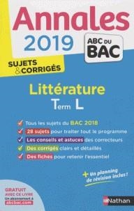ANNALES BAC LITTÉRATURE TLE L - SUJETS & CORRIGÉS  - ÉDITION 2019 | 9782091573519 | COLLECTIF