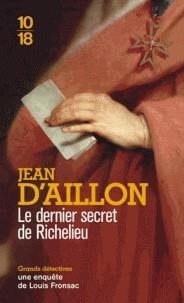 LES ENQUÊTES DE LOUIS FRONSAC. LE DERNIER SECRET DE RICHELIEU | 9782264072856 | D'AILLON, JEAN