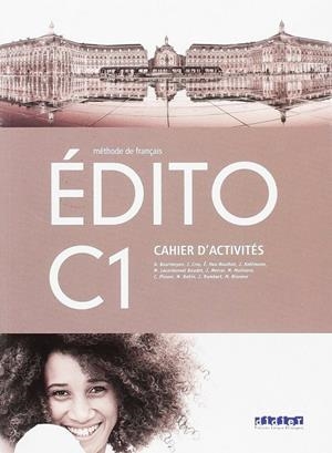 EDITO C1 (ED.18) EXERCICES | 9788490492871