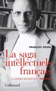 LA SAGA DES INTELLECTUELS FRANÇAIS - TOME 2, L'AVENIR EN MIETTES (1968-1989)  | 9782072789663 | DOSSE, FRANÇOIS