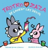 TROTRO ET ZAZA SE LAVENT LES DENTS | 9782075104722 | GUETTIER, BÉNÉDICTE