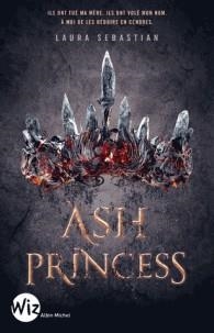 ASH PRINCESS TOME 1.  | 9782226399472 | SEBASTIAN, LAURA