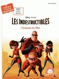 PREMIÈRES LECTURES DISNEY CE1. LES INDESTRUCTIBLES - L'HISTOIRE DU FILM  | 9782017064015 | MONA, PHILIPPE