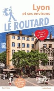 GUIDE ROUTARD LYON ET SES ENVIRONS - ÉDITION 2019 | 9782016267110 | LE ROUTARD