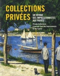 COLLECTIONS PRIVÉES - UN VOYAGE DES IMPRESSIONNISTES AUX FAUVES | 9782754114813 | COLLECTIF