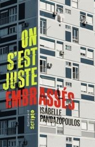 ON S'EST JUSTE EMBRASSÉS | 9782075109024 | PANDAZOPOULOS, ISABELLE