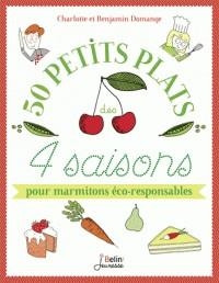 50 PETITS PLATS- 4 SAISONS- POUR MARMITONS ÉCO-RESPONSABLES | 9782410014945 | CHARLOTTE ET BENJAMIN DOMANGE